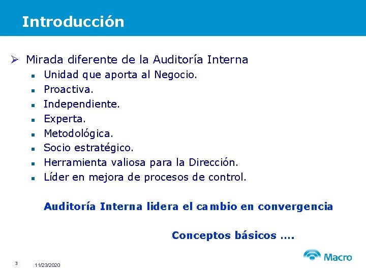 Introducción Ø Mirada diferente de la Auditoría Interna n n n n Unidad que