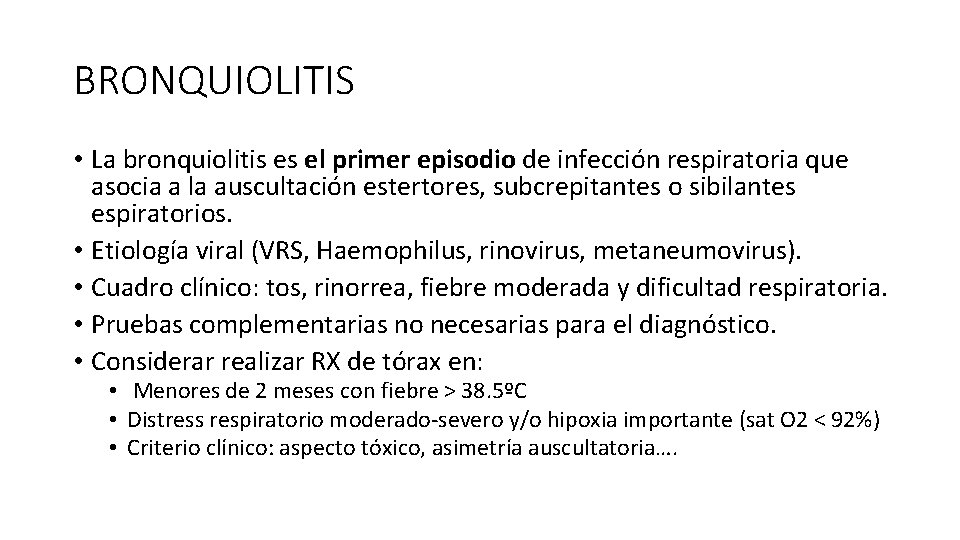 BRONQUIOLITIS • La bronquiolitis es el primer episodio de infección respiratoria que asocia a BRONQUIOLITIS • La bronquiolitis es el primer episodio de infección respiratoria que asocia a