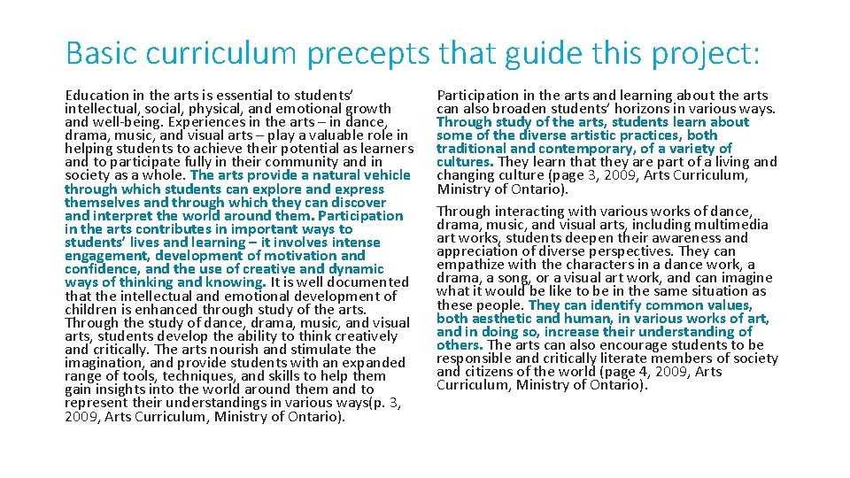 Basic curriculum precepts that guide this project: Education in the arts is essential to