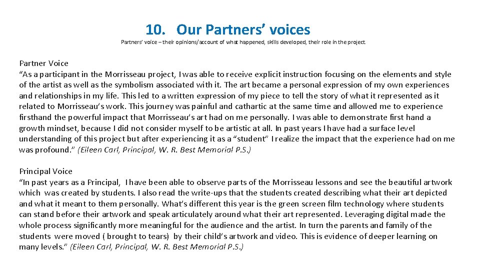 10. Our Partners’ voices Partners’ voice – their opinions/account of what happened, skills developed,