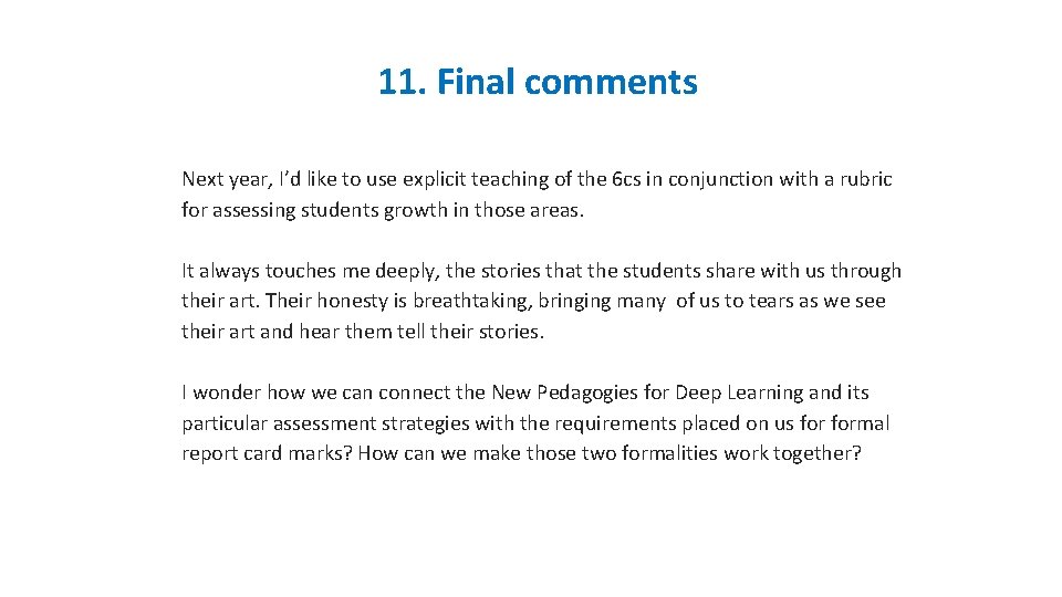 11. Final comments Next year, I’d like to use explicit teaching of the 6