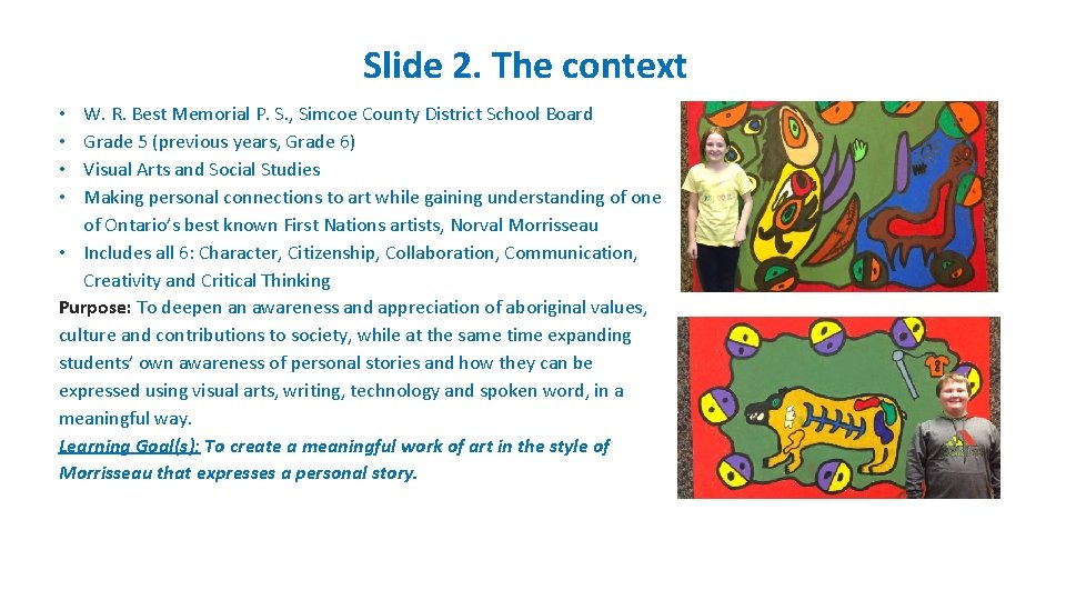 Slide 2. The context W. R. Best Memorial P. S. , Simcoe County District