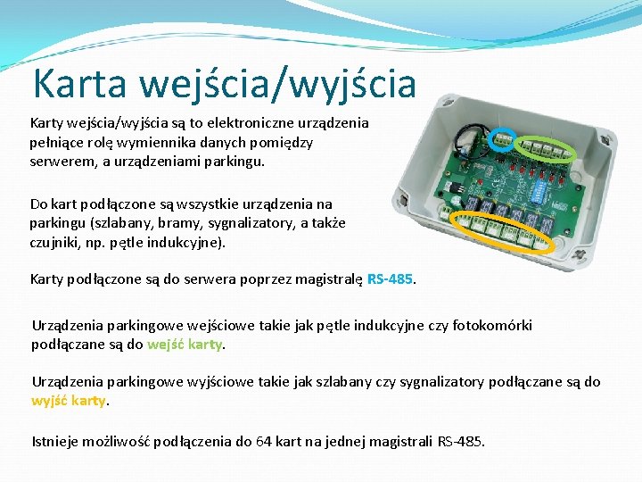 Karta wejścia/wyjścia Karty wejścia/wyjścia są to elektroniczne urządzenia pełniące rolę wymiennika danych pomiędzy serwerem, Karta wejścia/wyjścia Karty wejścia/wyjścia są to elektroniczne urządzenia pełniące rolę wymiennika danych pomiędzy serwerem,