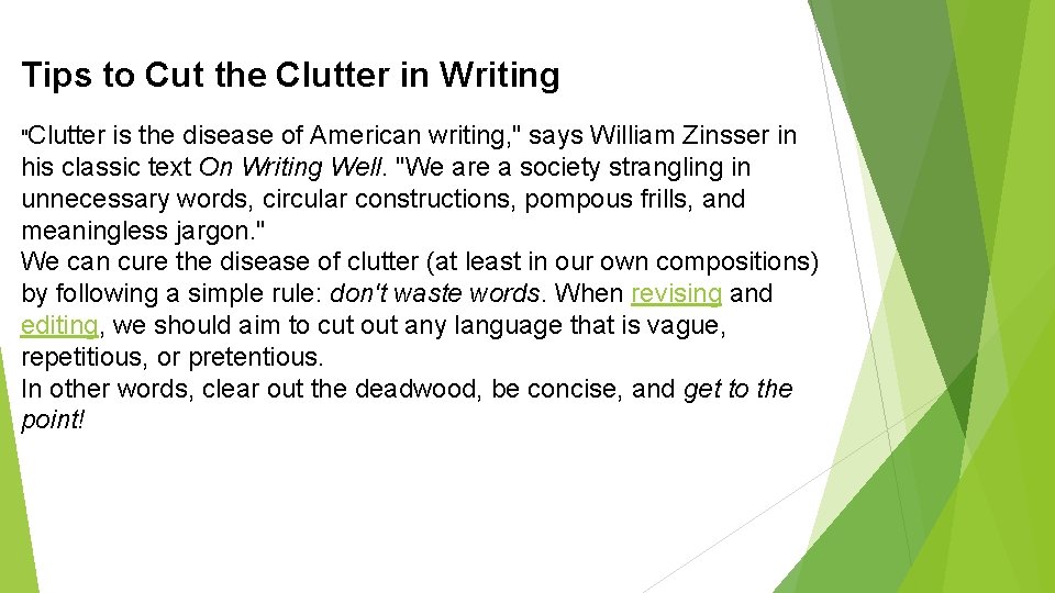 Tips to Cut the Clutter in Writing "Clutter is the disease of American writing,