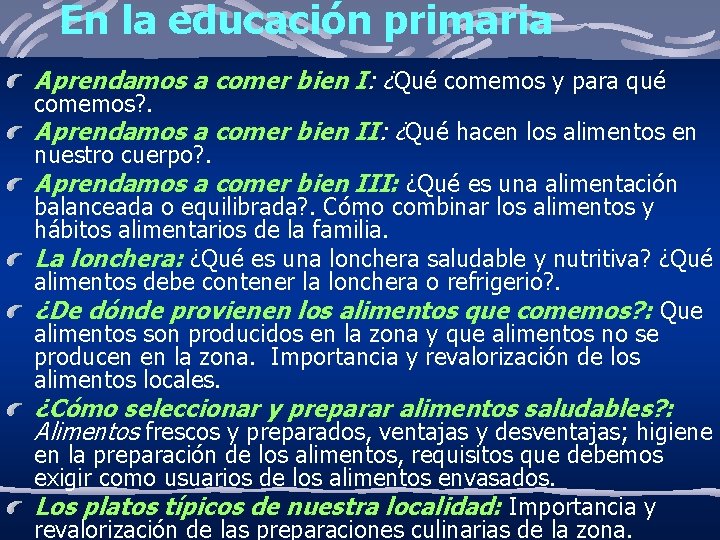 En la educación primaria Aprendamos a comer bien I: ¿Qué comemos y para qué