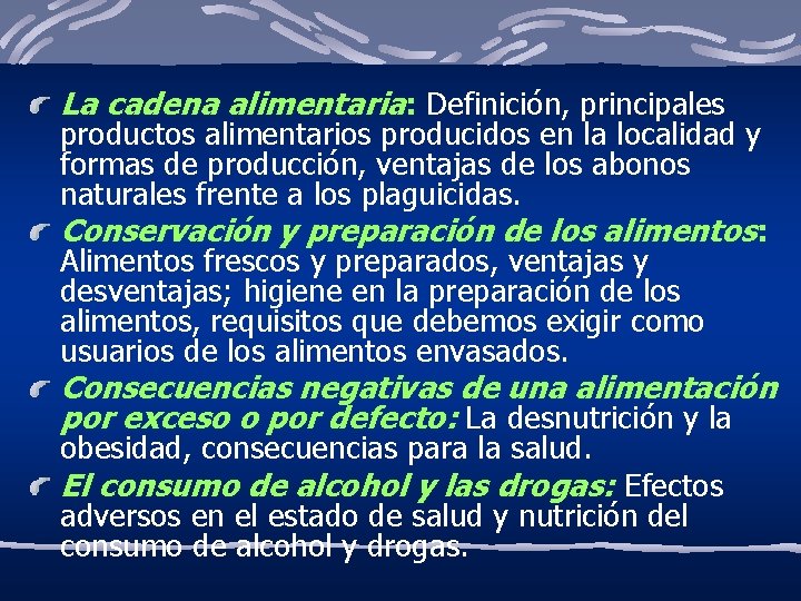 La cadena alimentaria: Definición, principales productos alimentarios producidos en la localidad y formas de