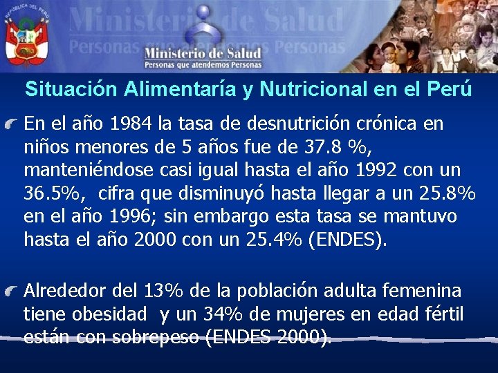 Situación Alimentaría y Nutricional en el Perú En el año 1984 la tasa de
