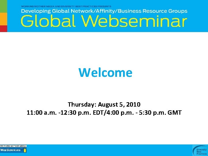 Welcome Thursday: August 5, 2010 11: 00 a. m. -12: 30 p. m. EDT/4:
