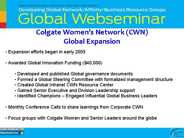 Colgate Women’s Network (CWN) Global Expansion • Expansion efforts began in early 2009 •