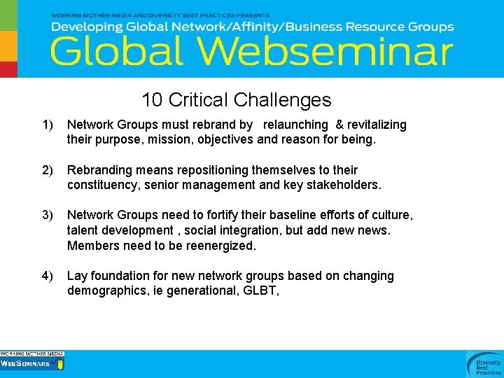 10 Critical Challenges 1) Network Groups must rebrand by relaunching & revitalizing their purpose,