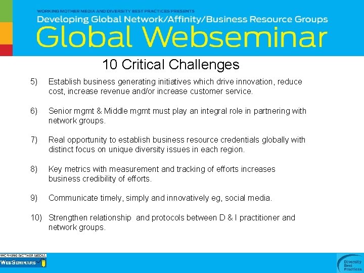 10 Critical Challenges 5) Establish business generating initiatives which drive innovation, reduce cost, increase