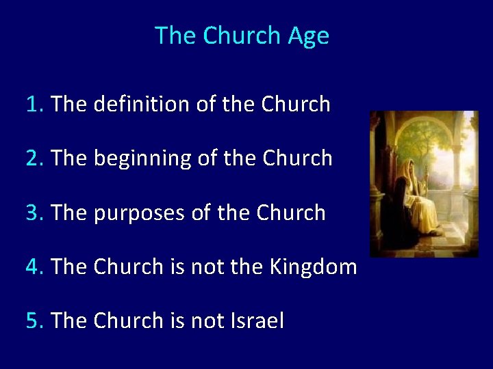 The Church Age 1. The definition of the Church 2. The beginning of the