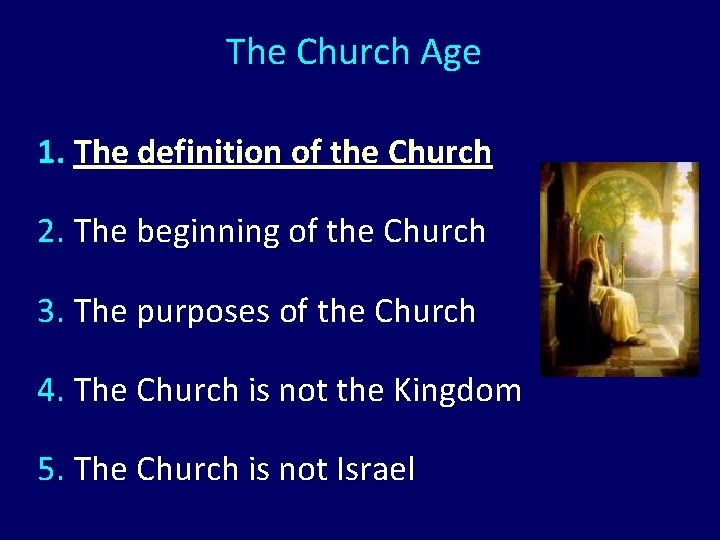 The Church Age 1. The definition of the Church 2. The beginning of the