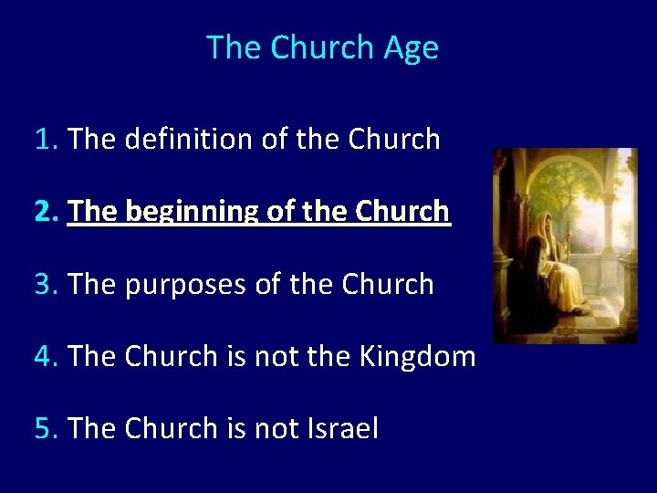 The Church Age 1. The definition of the Church 2. The beginning of the