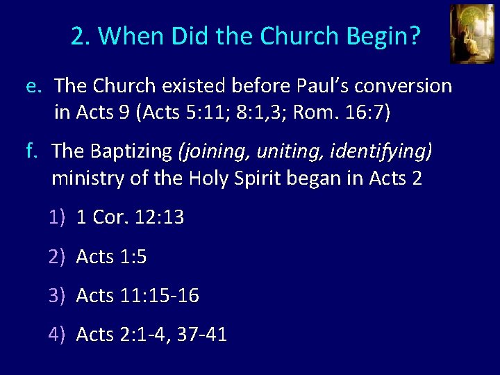 2. When Did the Church Begin? e. The Church existed before Paul’s conversion in