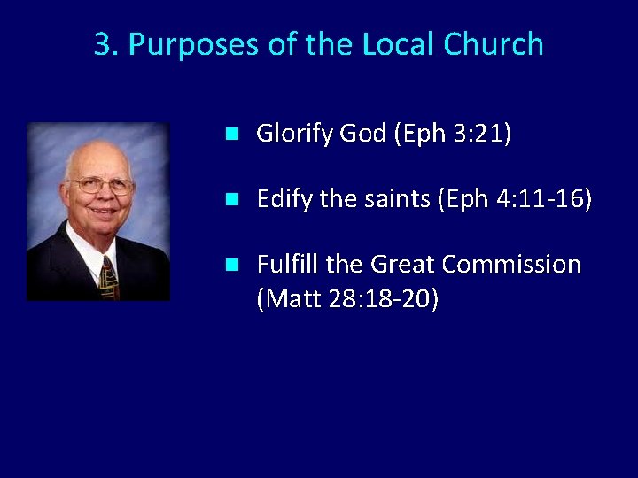 3. Purposes of the Local Church n Glorify God (Eph 3: 21) n Edify