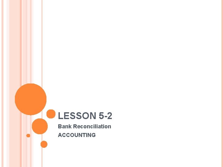 LESSON 5 -2 Bank Reconciliation ACCOUNTING 