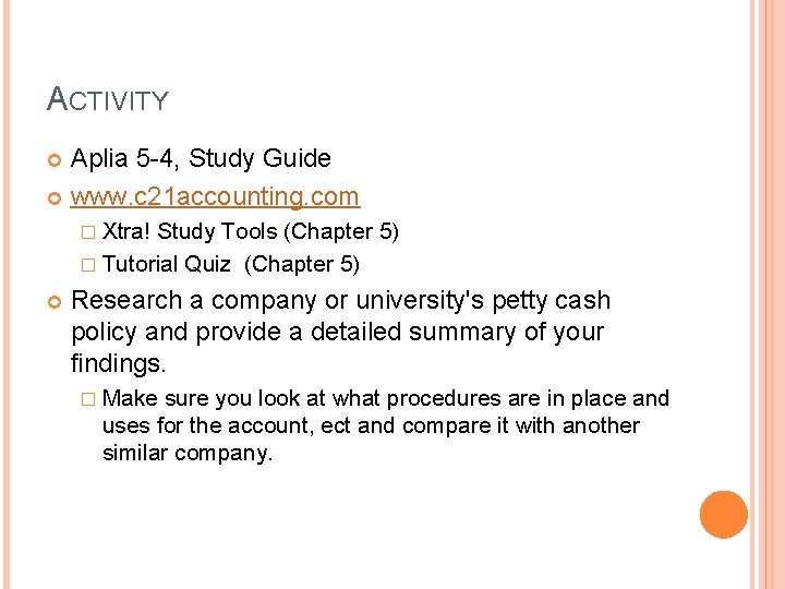 ACTIVITY Aplia 5 -4, Study Guide www. c 21 accounting. com � Xtra! Study