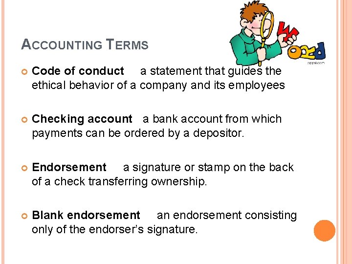 ACCOUNTING TERMS Code of conduct a statement that guides the ethical behavior of a