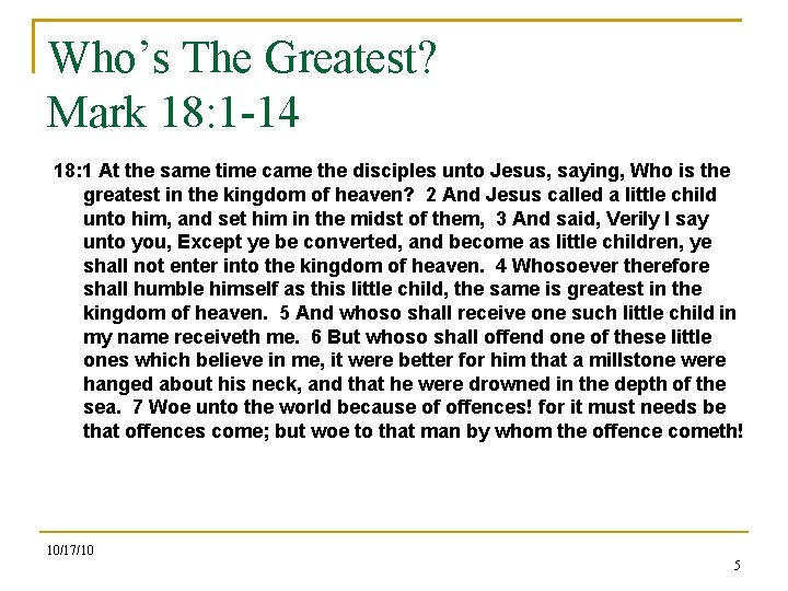 Who’s The Greatest? Mark 18: 1 -14 18: 1 At the same time came