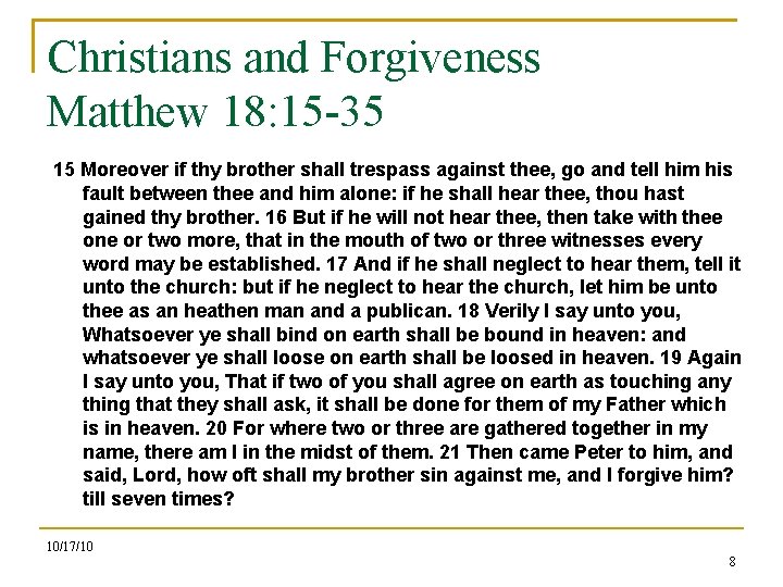 Christians and Forgiveness Matthew 18: 15 -35 15 Moreover if thy brother shall trespass