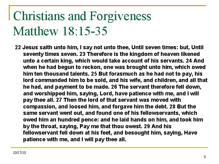 Christians and Forgiveness Matthew 18: 15 -35 22 Jesus saith unto him, I say