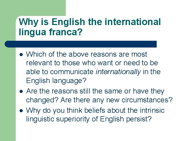 Why is English the international lingua franca? l l l Which of the above
