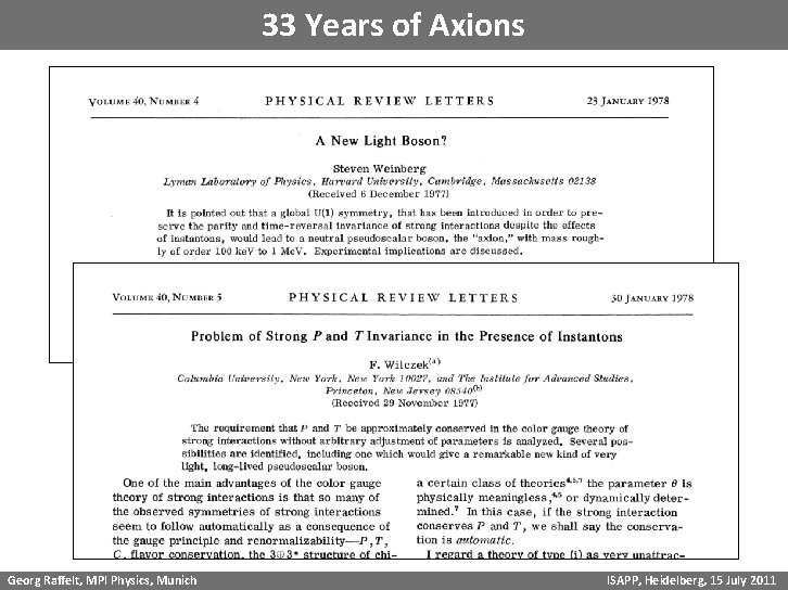 33 Years of Axions Georg Raffelt, MPI Physics, Munich ISAPP, Heidelberg, 15 July 2011