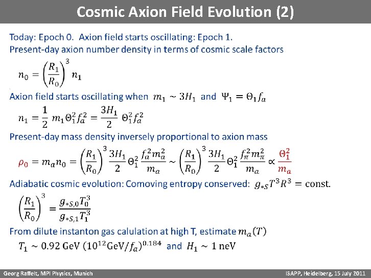 Cosmic Axion Field Evolution (2) Georg Raffelt, MPI Physics, Munich ISAPP, Heidelberg, 15 July