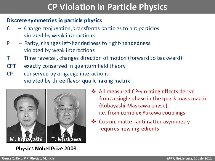 CP Violation in Particle Physics Discrete symmetries in particle physics C – Charge conjugation,