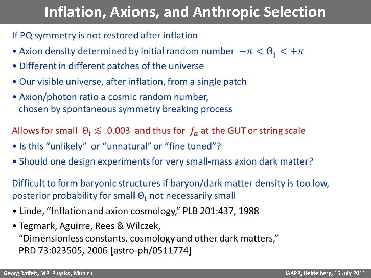 Inflation, Axions, and Anthropic Selection Georg Raffelt, MPI Physics, Munich ISAPP, Heidelberg, 15 July