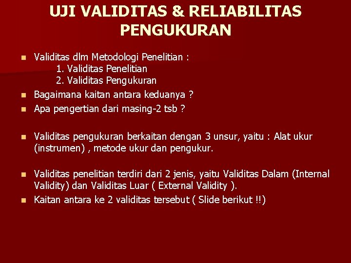 UJI VALIDITAS & RELIABILITAS PENGUKURAN Validitas dlm Metodologi Penelitian : 1. Validitas Penelitian 2.