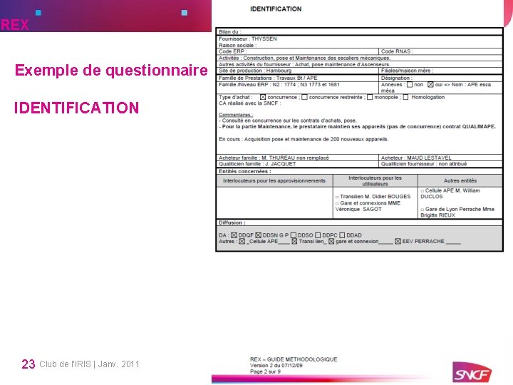 REX Exemple de questionnaire IDENTIFICATION 23 Club de l’IRIS | Janv. 2011 REX Exemple de questionnaire IDENTIFICATION 23 Club de l’IRIS | Janv. 2011