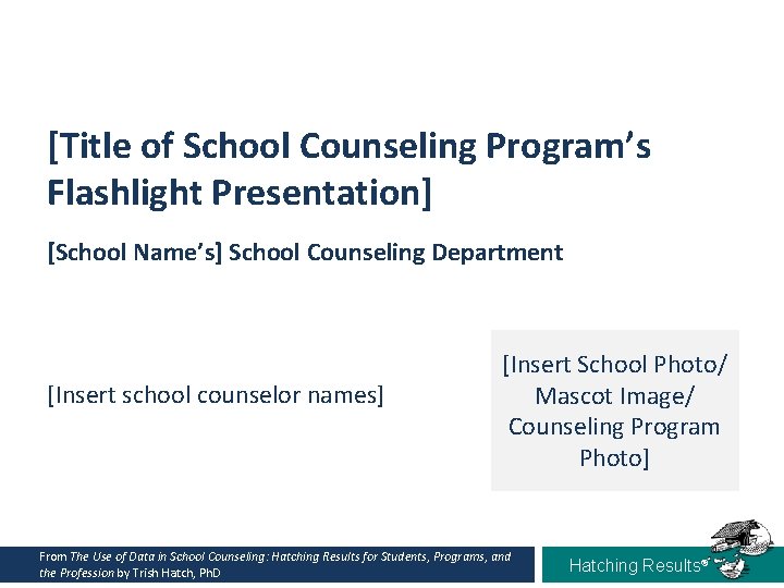 [Title of School Counseling Program’s Flashlight Presentation] [School Name’s] School Counseling Department [Insert school