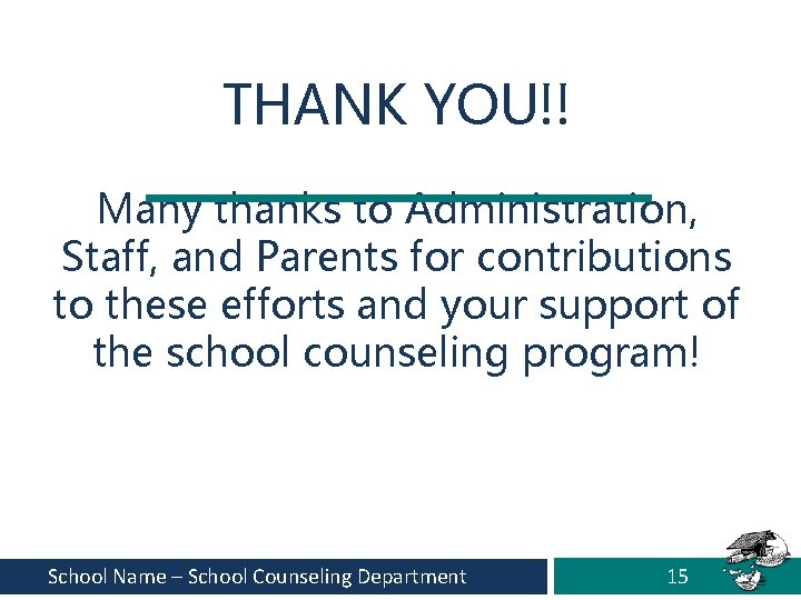 THANK YOU!! Many thanks to Administration, Staff, and Parents for contributions to these efforts