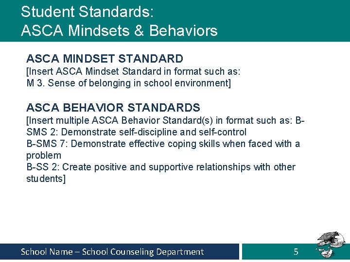 Student Standards: ASCA Mindsets & Behaviors ASCA MINDSET STANDARD [Insert ASCA Mindset Standard in