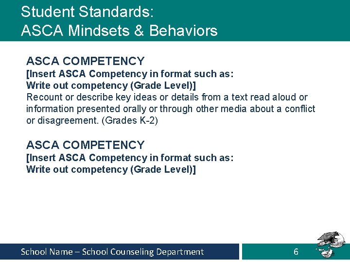 Student Standards: ASCA Mindsets & Behaviors ASCA COMPETENCY [Insert ASCA Competency in format such