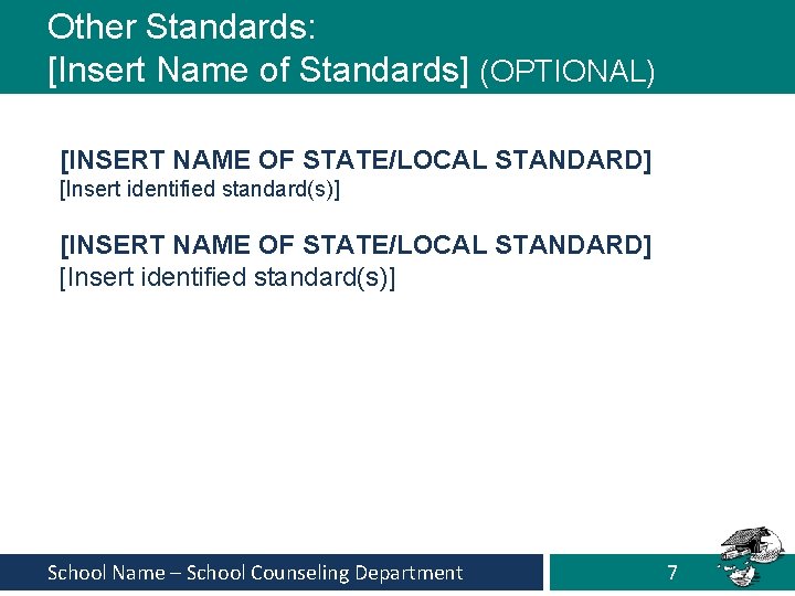 Other Standards: [Insert Name of Standards] (OPTIONAL) [INSERT NAME OF STATE/LOCAL STANDARD] [Insert identified