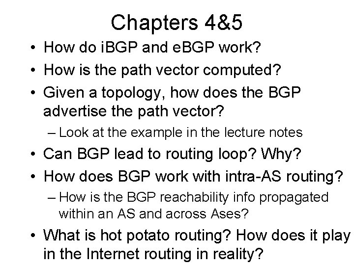 Chapters 4&5 • How do i. BGP and e. BGP work? • How is