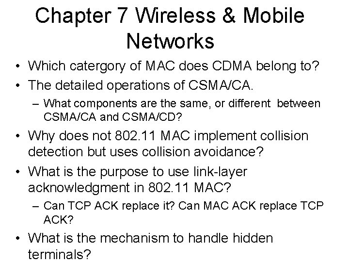 Chapter 7 Wireless & Mobile Networks • Which catergory of MAC does CDMA belong