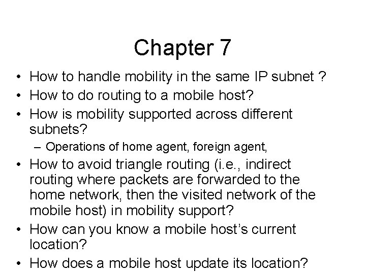 Chapter 7 • How to handle mobility in the same IP subnet ? •