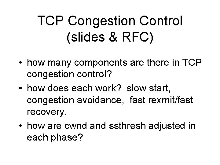 TCP Congestion Control (slides & RFC) • how many components are there in TCP