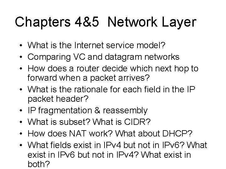 Chapters 4&5 Network Layer • What is the Internet service model? • Comparing VC