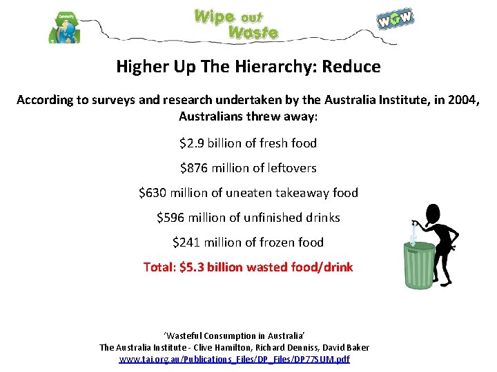 Higher Up The Hierarchy: Reduce According to surveys and research undertaken by the Australia