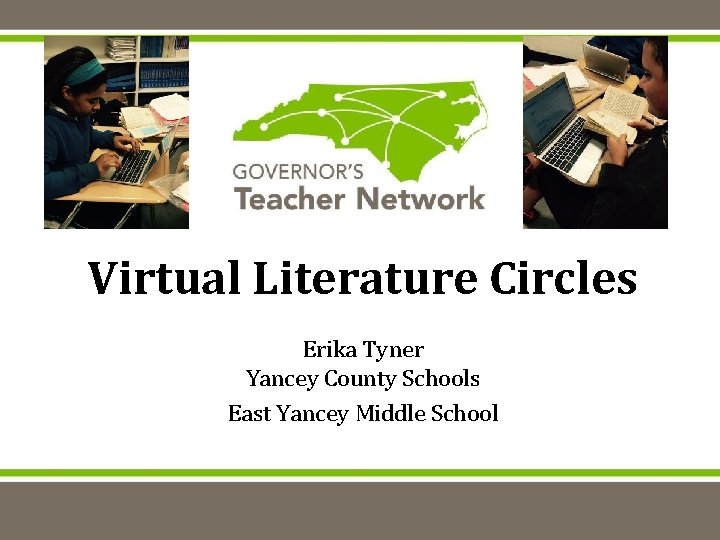 Virtual Literature Circles Erika Tyner Yancey County Schools East Yancey Middle School 