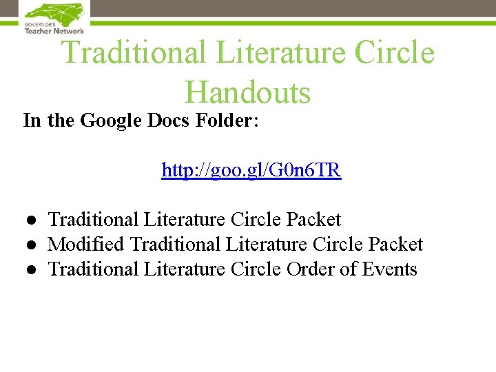 Traditional Literature Circle Handouts In the Google Docs Folder: http: //goo. gl/G 0 n