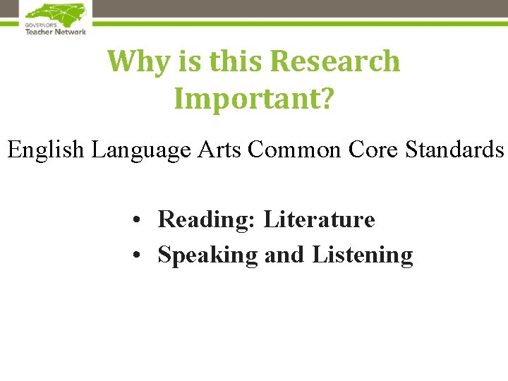 Why is this Research Important? English Language Arts Common Core Standards • Reading: Literature