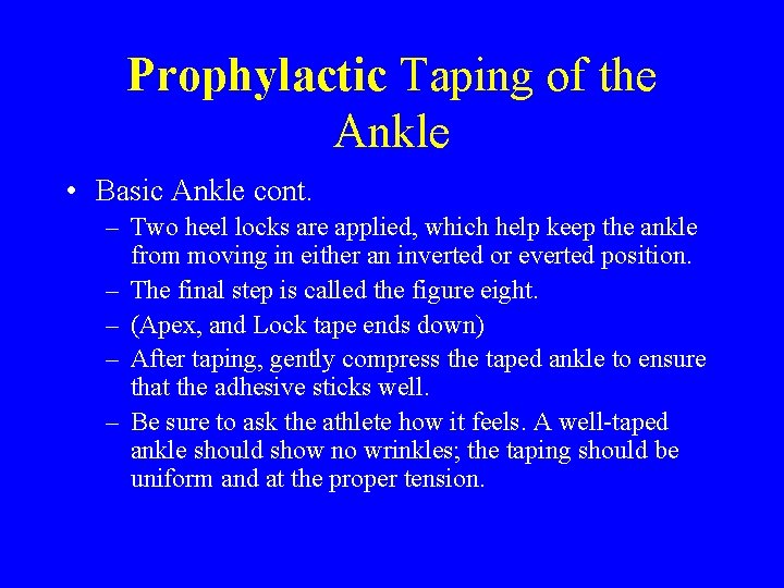 Prophylactic Taping of the Ankle • Basic Ankle cont. – Two heel locks are