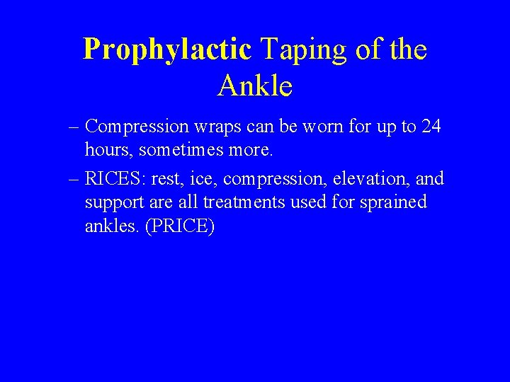 Prophylactic Taping of the Ankle – Compression wraps can be worn for up to