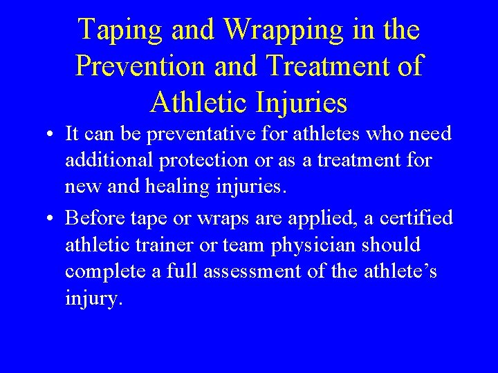 Taping and Wrapping in the Prevention and Treatment of Athletic Injuries • It can